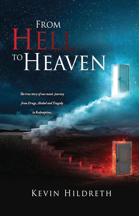 From Hell to Heaven: A Journey of Redemption